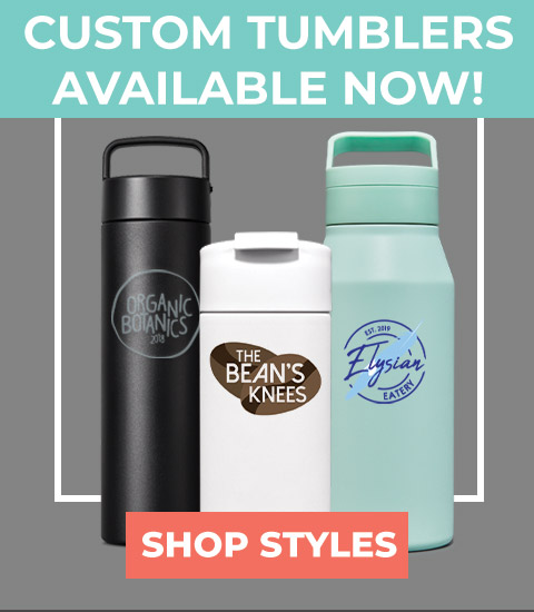 Custom Tumblers Available Now